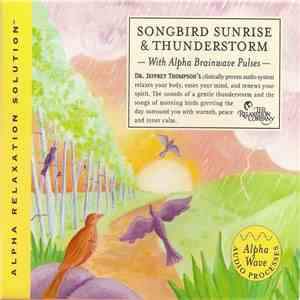 Dr. Jeffrey Thompson - Songbird Sunrise & Thunderstorm FLAC album