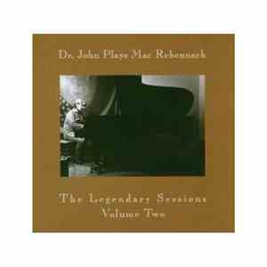Dr. John - Dr. John Plays Mac Rebennack: The Legendary Sessions Volume 2 download flac