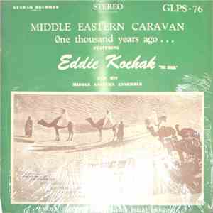 Eddie Kochak And His Middle Eastern Ensemble - Middle Eastern Caravan (One Thousand Years Ago...) download flac
