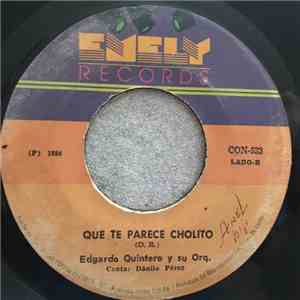 Edgardo Quintero Y Su Orquesta - Te Quiero Tanto / Que Te Parece Cholito download flac