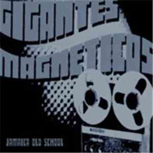 Gigantes Magneticos - Jamaica Old School download flac