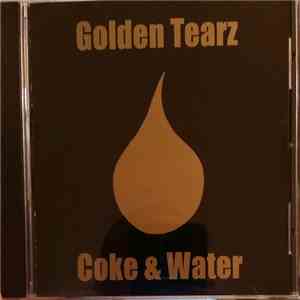 Golden Tearz - Coke & Water download flac