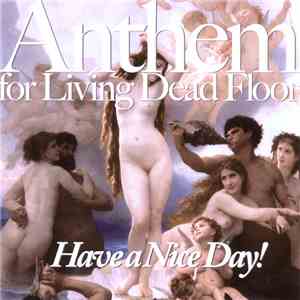 Have A Nice Day! - Anthem For Living Dead Floor download flac