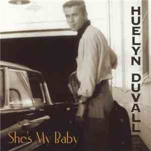 Huelyn Duvall - She's My Baby download flac