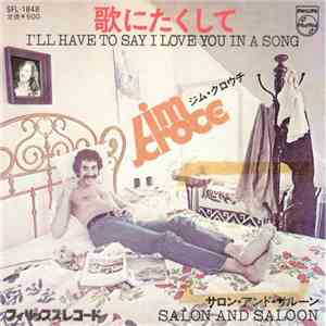 Jim Croce - I'll Have To Say I Love You In A Song download flac