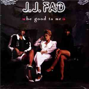 J.J. Fad - Be Good Ta Me download flac