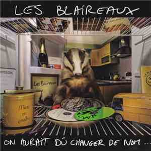 Les Blaireaux - On Aurait Dû Changer De Nom ... download flac