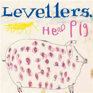 Levellers - Hello Pig download flac