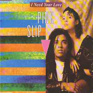 Pink Slip - I Need Your Love download flac