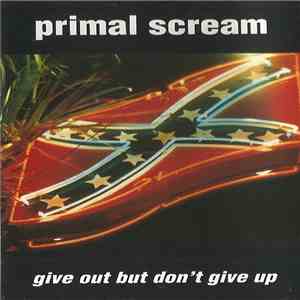Primal Scream - Give Out But Don't Give Up download flac