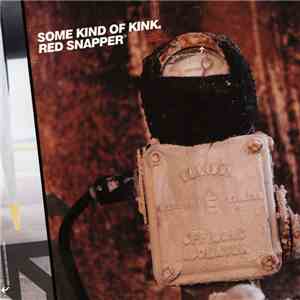Red Snapper - Some Kind Of Kink download flac