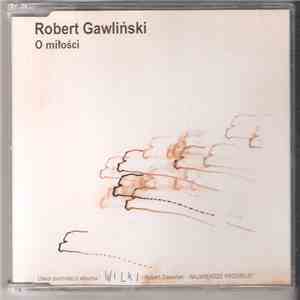 Robert Gawliński - O Miłości download flac