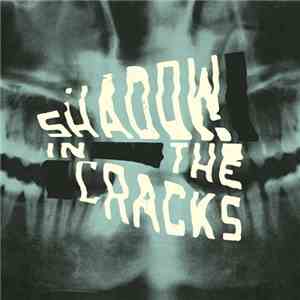 Shadow In The Cracks - Shadow In The Cracks download flac