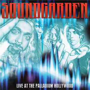 Soundgarden - Live At The Palladium Hollywood download flac