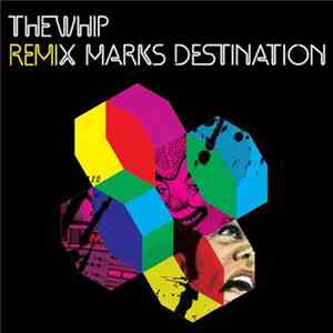 The Whip - RemiX Marks Destination download flac