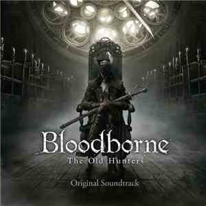 Various - Bloodborne - The Old Hunters - Original Soundtrack download flac