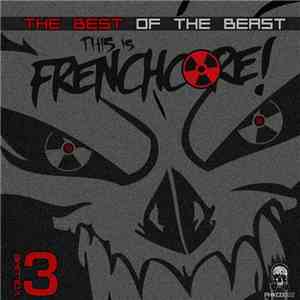 Various - This Is Frenchcore - The Best Of The Beast - Volume 3 download flac