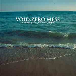 Void Zero Mess - For People Who I'll Never Forget download flac