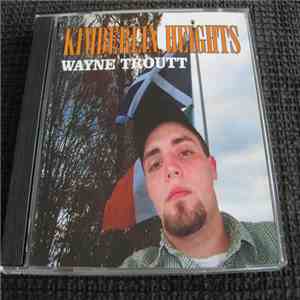 Wayne Troutt - Kimberlin Heights download flac