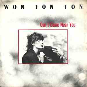 Won Ton Ton - Can I Come Near You download flac