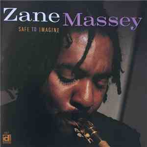 Zane Massey - Safe To Imagine download flac