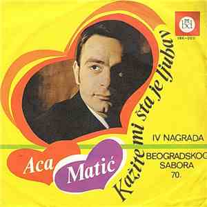 Aca Matić - Kažite Mi Šta Je Ljubav download flac