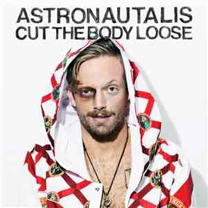 Astronautalis - Cut The Body Loose download flac
