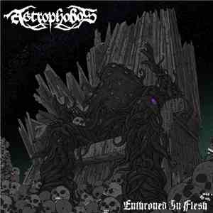 Astrophobos - Enthroned In Flesh download flac
