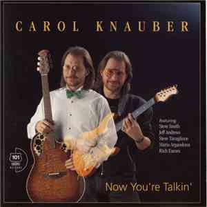 Carol Knauber Featuring: Steve Smith , Jeff Andrews, Steve Tavaglione, Mario Argandona, Rich Eames - Now You're Talkin' download flac