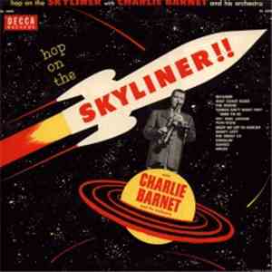 Charlie Barnet And His Orchestra - Hop On The Skyliner!! download flac
