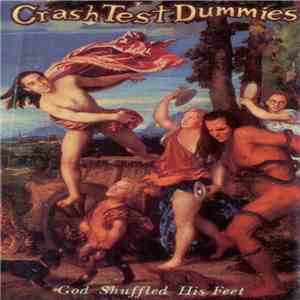 Crash Test Dummies - God Shuffled His Feet download flac