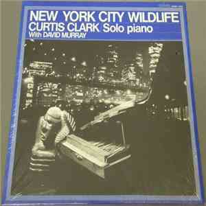 Curtis Clark With David Murray - New York City Wildlife download flac
