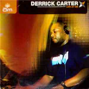 Derrick Carter - Derrick Carter - Live At OM download flac
