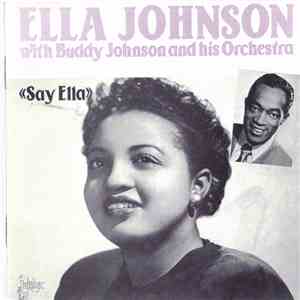 Ella Johnson With Buddy Johnson And His Orchestra - Say Ella download flac