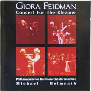 Giora Feidman, Philharmonisches Kammerorchester München, Michael Helmrath - Concert For The Klezmer download flac