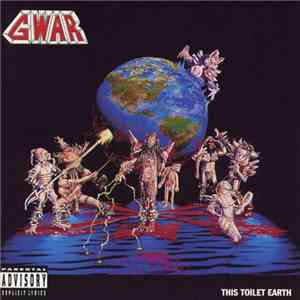 Gwar - This Toilet Earth download flac