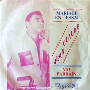 Jean-Claude  - Mariage En Essai / Mo Parrain download flac