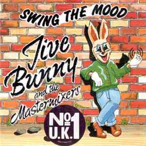 Jive Bunny And The Mastermixers - Swing The Mood / Glenn Miller Medley download flac