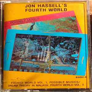 Jon Hassell - Fourth World Vol. 1, Possible Musics / Dream Theory In Malaya: Fourth World Vol. II download flac