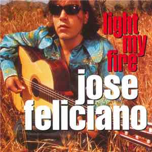 Jose Feliciano - Light My Fire download flac