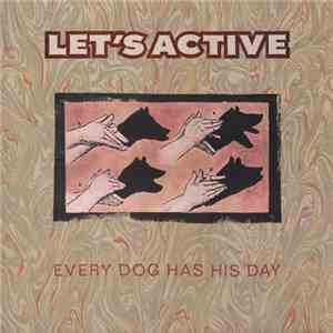 Let's Active - Every Dog Has His Day FLAC album