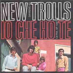 New Trolls - Io Che Ho Te download flac