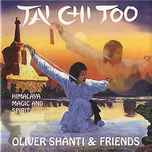 Oliver Shanti & Friends - Tai Chi Too - Himalaya, Magic And Spirit download flac