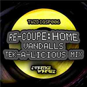 Re-coupe - Home (Vandalls Tek-A-Licious Mix) download flac