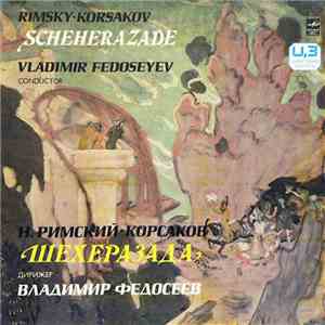 Rimsky-Korsakov - The USSR Radio And Television Large Symphony Orchestra , Conductor Vladimir Fedoseyev - Scheherazade download flac