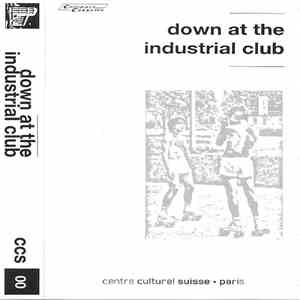 Saâdane Afif, Lili Kim, Rainier Lericolais, Franck Marguin, Geoffroy Montel, Tom Morton - Down At The Industrial Club download flac