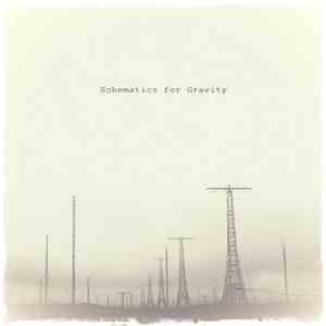 Schematics For Gravity - Schematics For Gravity download flac