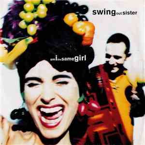 Swing Out Sister - Am I The Same Girl download flac