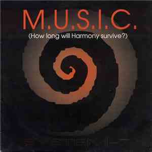 System-7 - M.U.S.I.C. (How Long Will Harmony Survive?) download flac