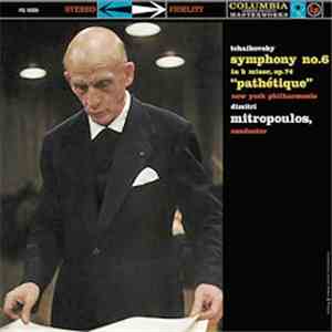 Tchaikovsky, New York Philharmonic, Dimitri Mitropoulos - Symphony No. 6 In B Minor Op. 74 ("Pathétique") download flac